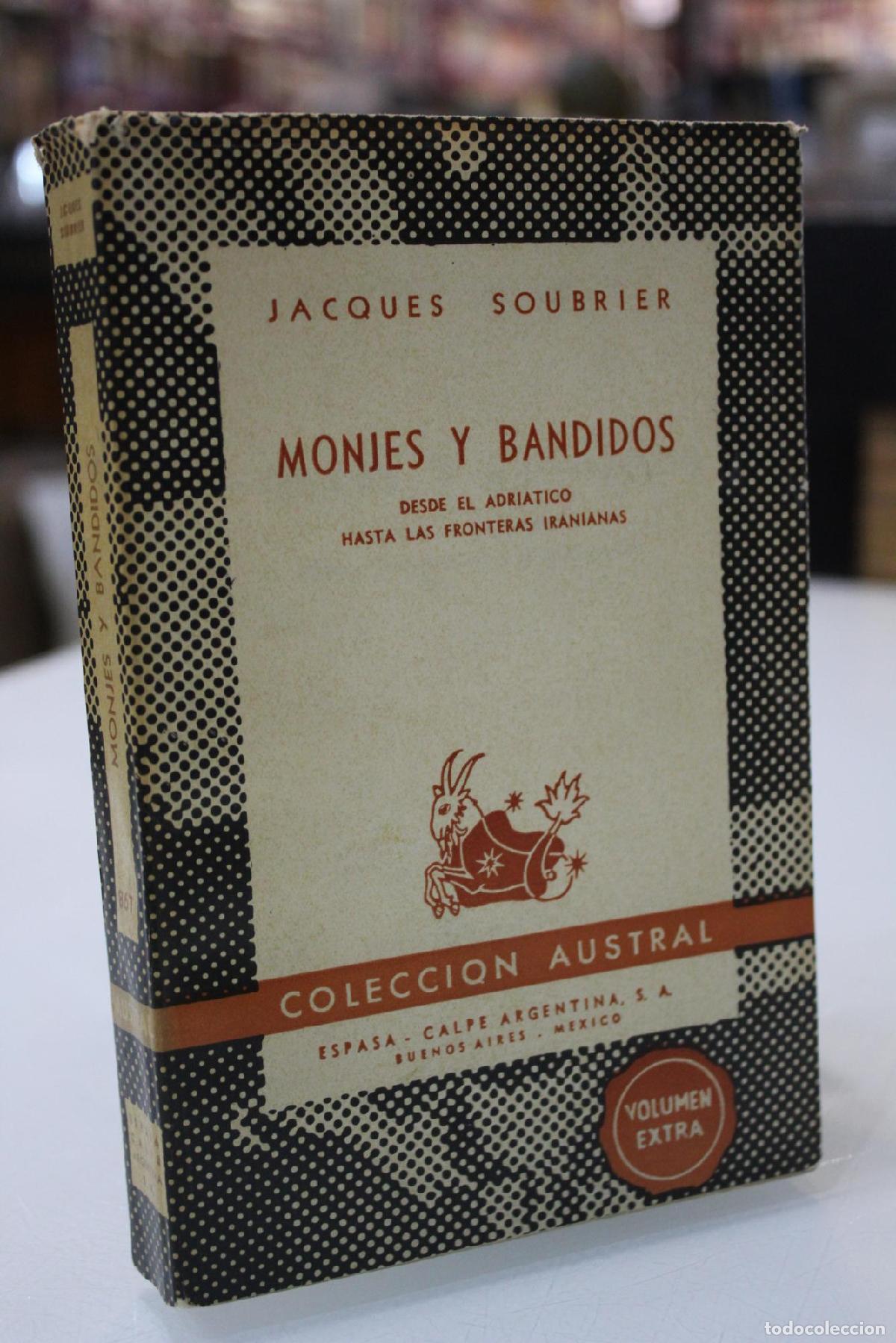 Libri di seconda mano: Monjes y bandidos. Desde el Adri&aacute;tico hasta las fronteras iranianas.- Austral 867, 1&ordf; edici&oacute;n. - Sou