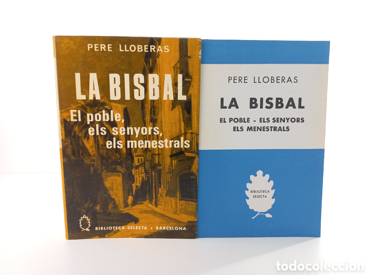 Libros de segunda mano: La Bisbal. El poble, els senyors, els menestrals. Pere Lloberas. Selecta, primera edici&oacute;n, 1970.