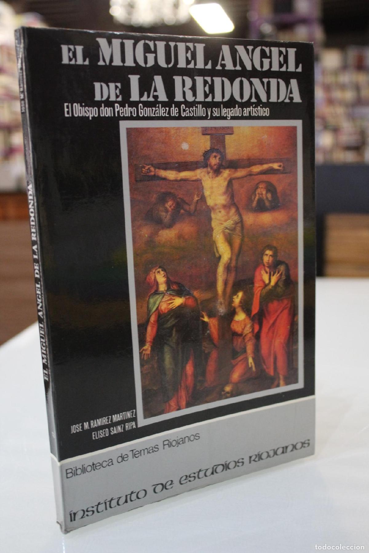 Libri di seconda mano: El Miguel &Aacute;ngel de La Redonda. El Obispo don Pedro Gonz&aacute;lez de Castillo y su legado art&iacute;stico. - Ram