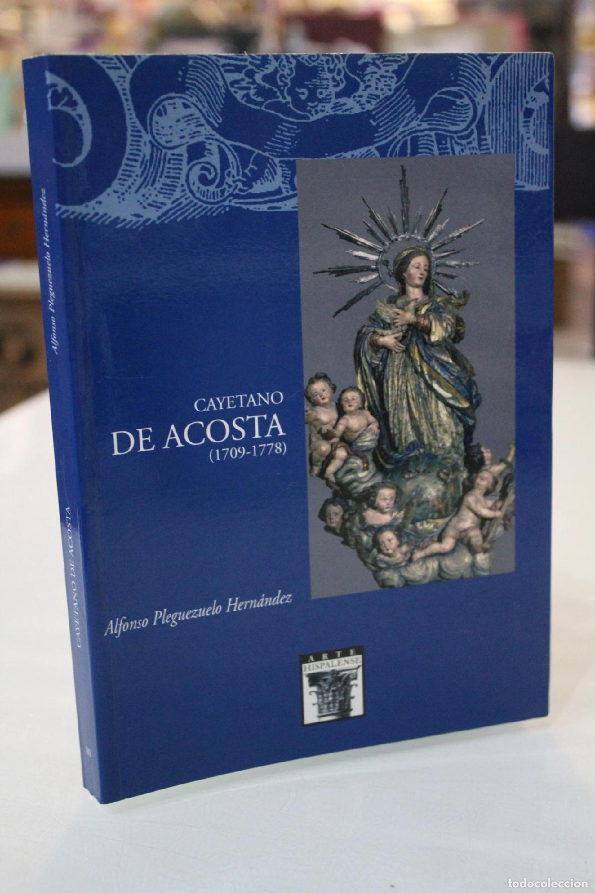 Libri di seconda mano: Cayetano de Acosta (1709-1778) - Pleguezuelo Hern&aacute;ndez, Alfonso