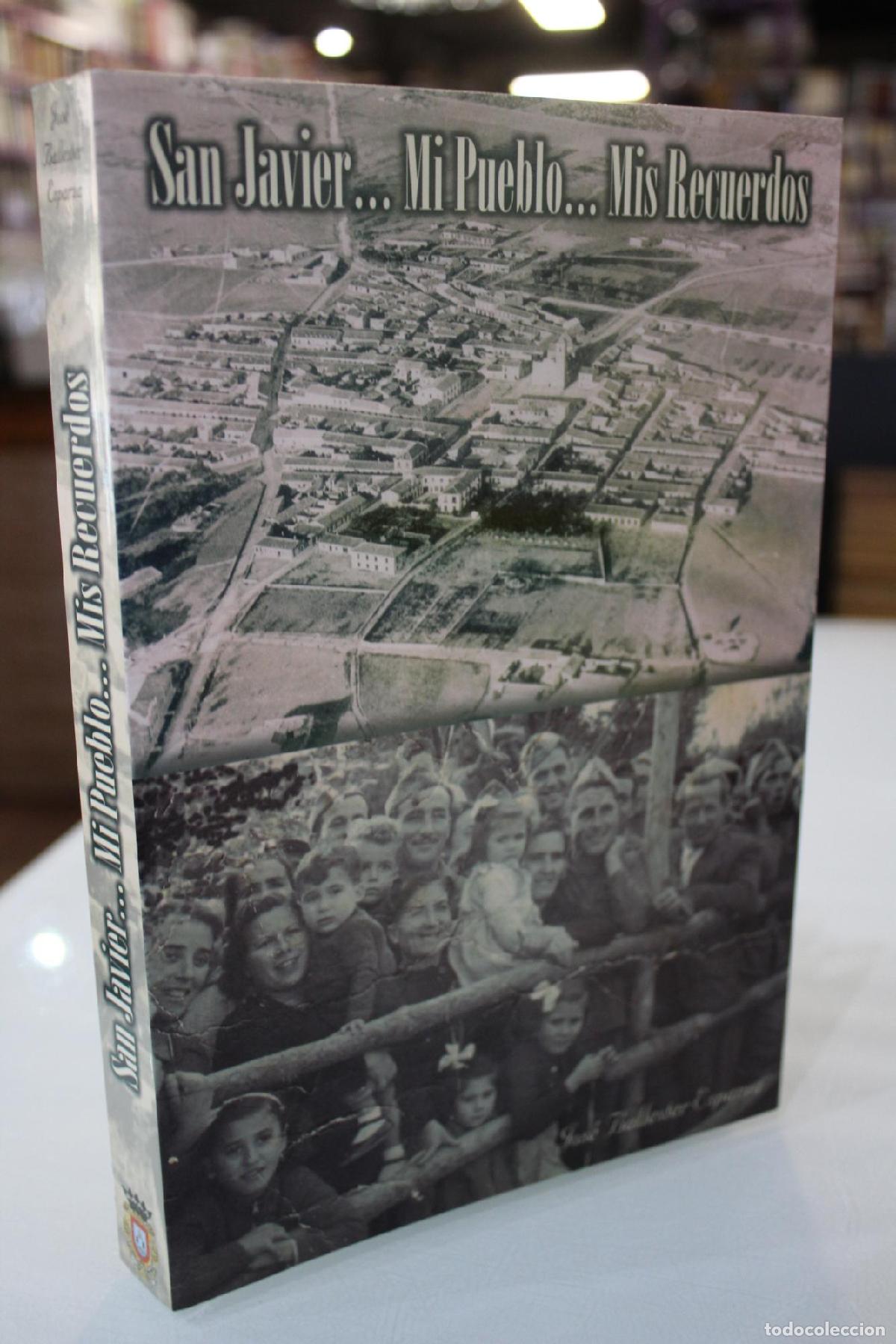 Gebrauchte B&uuml;cher: San Javier... Mi Pueblo... Mis Recuerdos.- Dedicado. - Ballester Esparza, Jos&eacute;.
