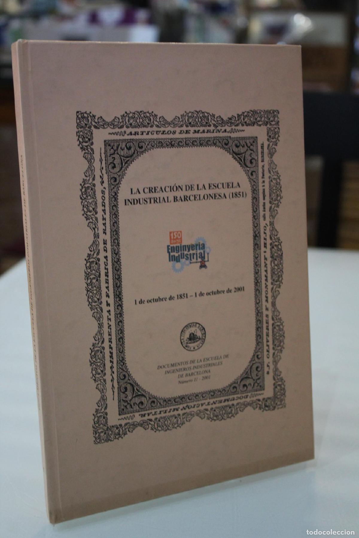 Libri di seconda mano: La creaci&oacute;n de la escuela industrial barcelonesa (1851) - Lusa Monforte, Guillermo