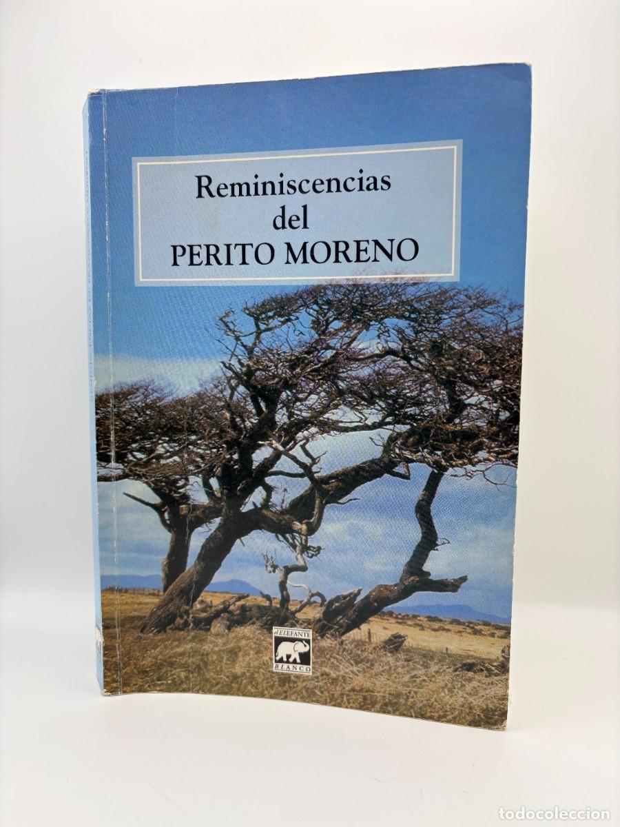 Libri di seconda mano: Reminiscencias del Perito Moreno, Francisco Pascasio Moreno - 1&ordf; Ed. 1997 - 3&ordf; Reimp. 2003