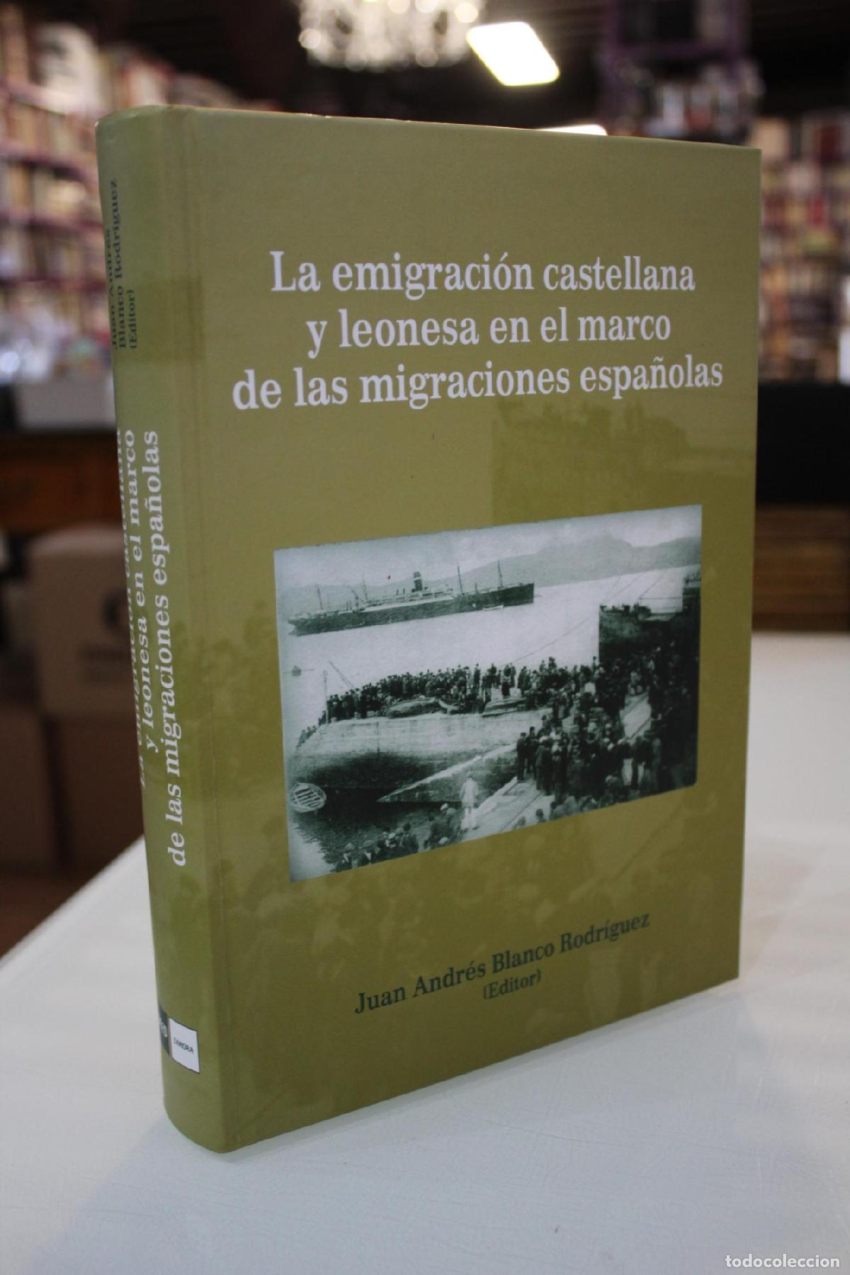 Libri di seconda mano: La emigraci&oacute;n castellana y leonesa en el marco de las migraciones espa&ntilde;olas. Actas del Congreso. - B
