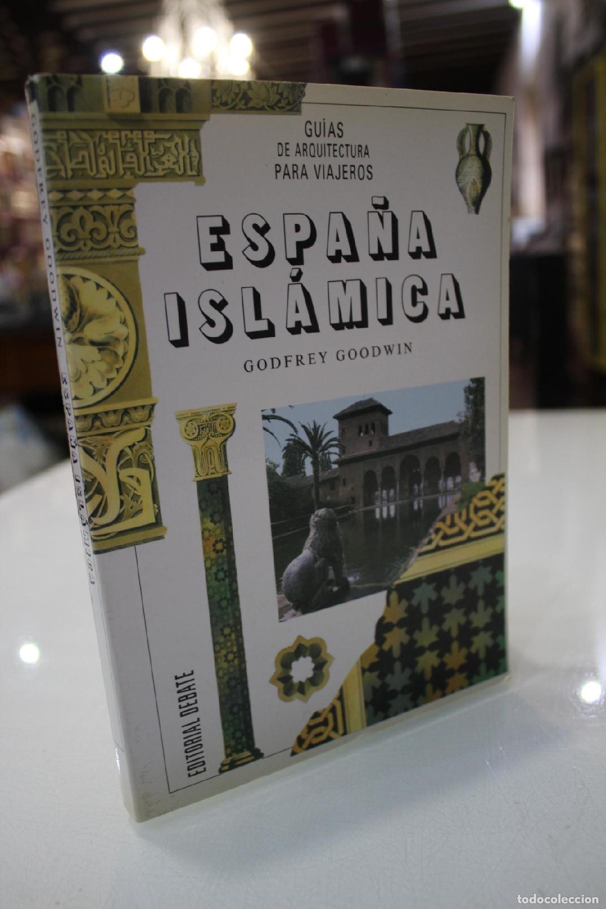 Libri di seconda mano: Gu&iacute;as de arquitectura para viajeros. Espa&ntilde;a Isl&aacute;mica. - Goodwin, Godfrey.