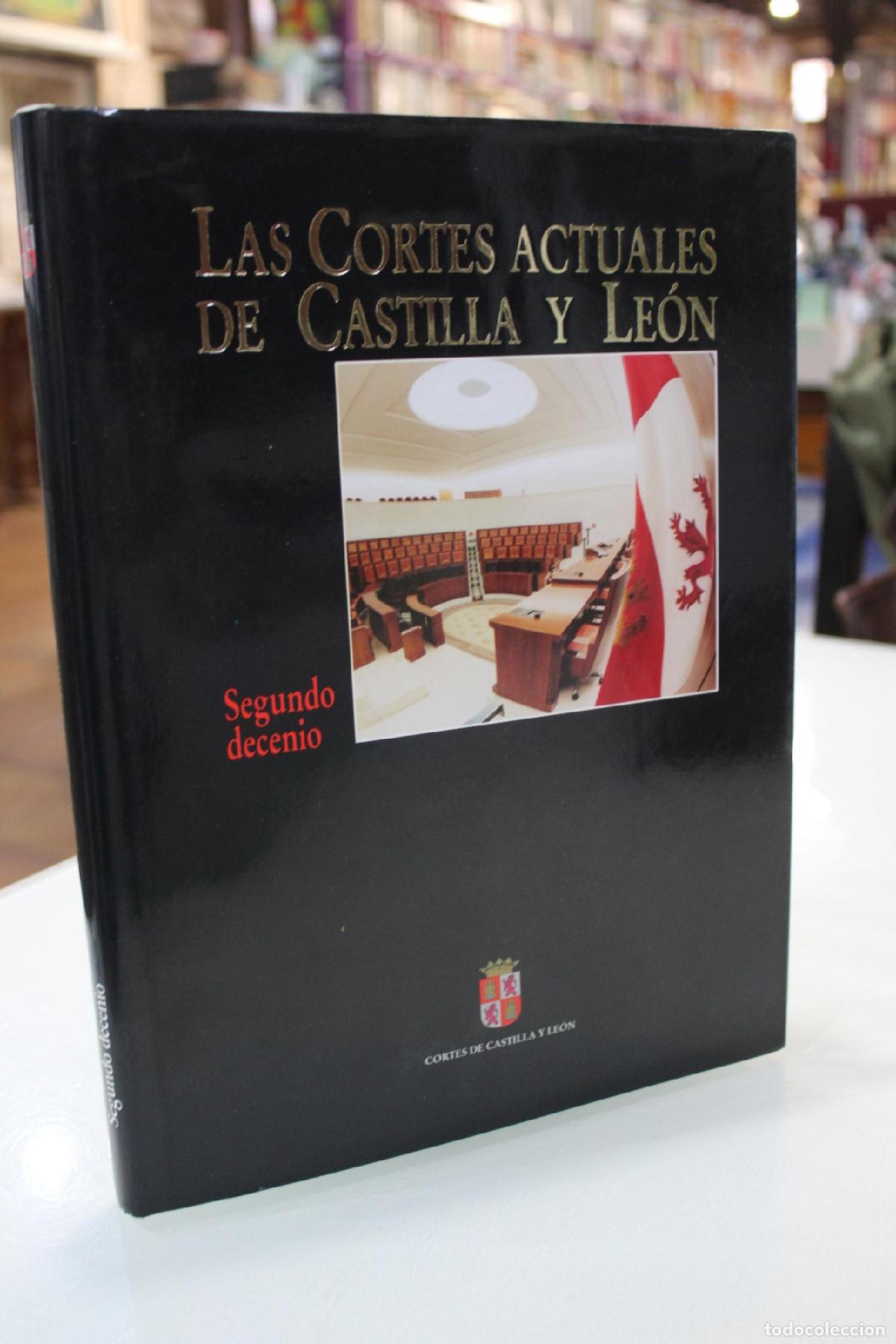 Gebrauchte B&uuml;cher: Las Cortes Actuales de Castilla y Le&oacute;n. Segundo decenio. - Arroyo Hern&aacute;ndez, Jos&eacute; Jes&uacute;s.