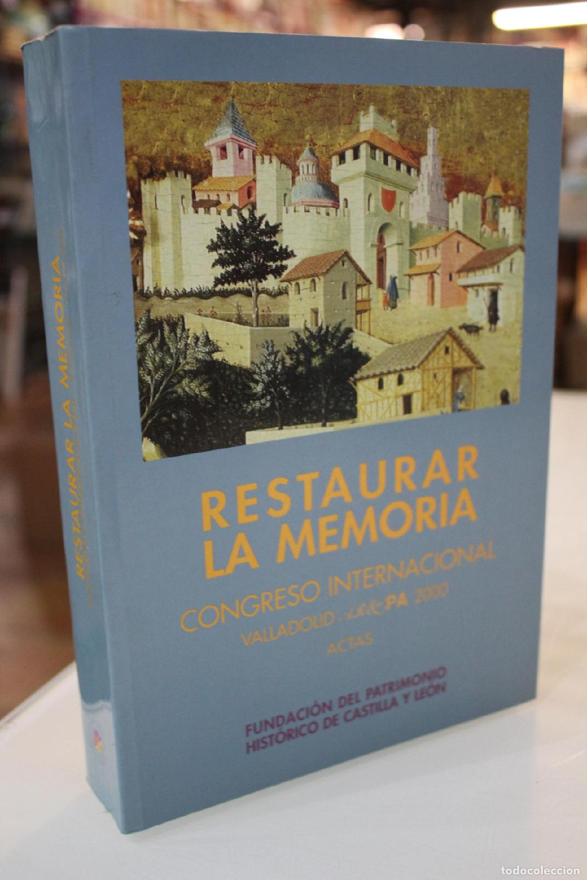 Gebrauchte B&uuml;cher: Restaurar la memoria. Congreso Internacional. Valladolid AR&PA 2000, Actas. - Vv.aa.