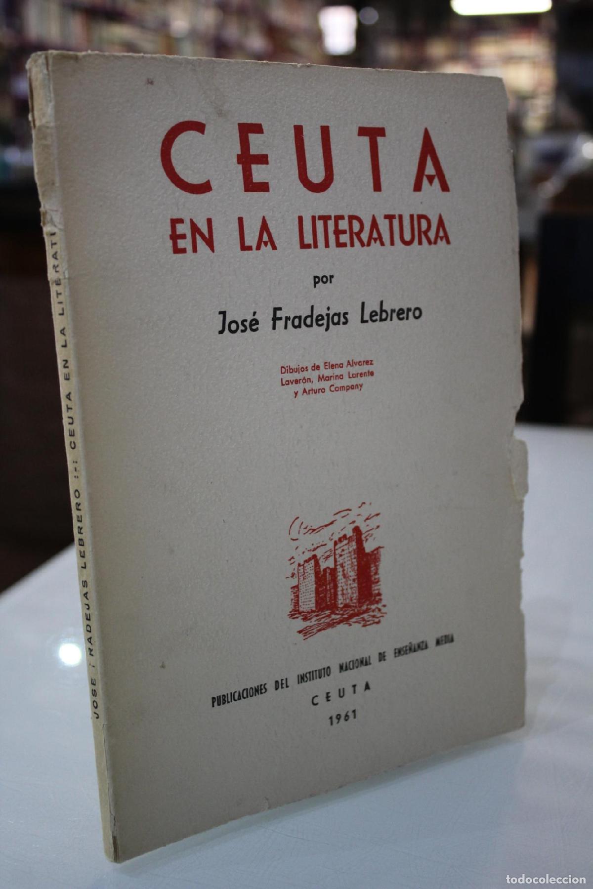 Libri di seconda mano: Ceuta en la literatura. - Fradejas Lebrero, Jos&eacute;.