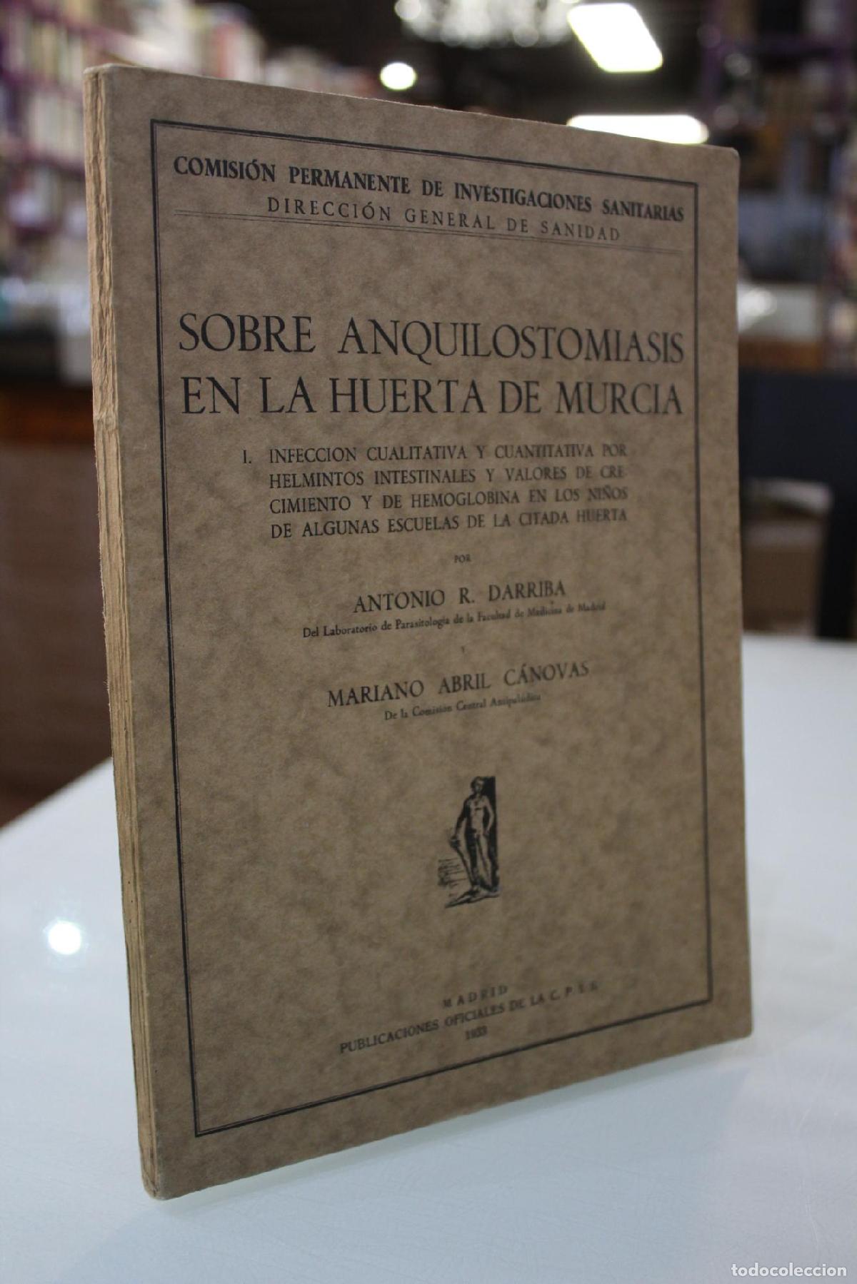 Libri di seconda mano: Sobre Anquilostomiasis en la Huerta de Murcia. - Darriba, Antonio R. Abril C&aacute;novas, M.