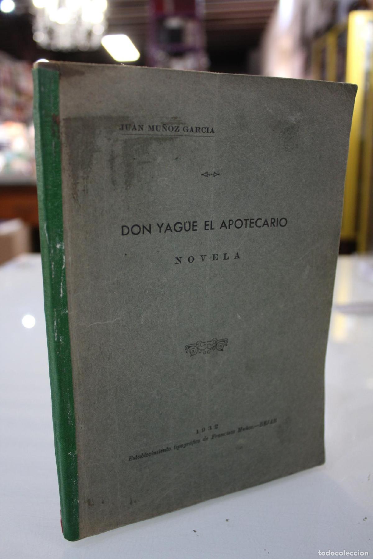 Gebrauchte B&uuml;cher: Don Yag&uuml;e el apotecario. Novela.- Dedicado. - Mu&ntilde;oz Garc&iacute;a, Juan.