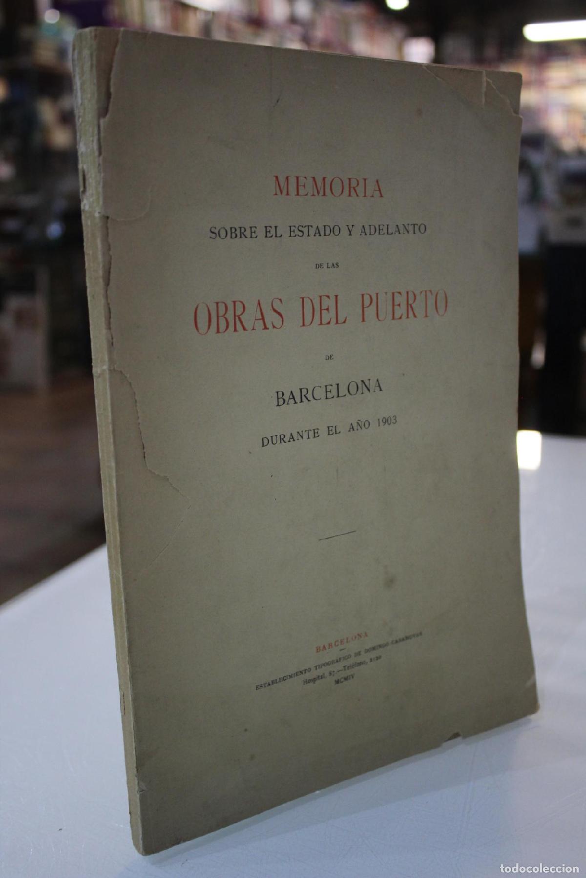 Gebrauchte B&uuml;cher: Memoria sobre el estado y adelanto de las obras del Puerto de Barcelona durante el a&ntilde;o 1903. -