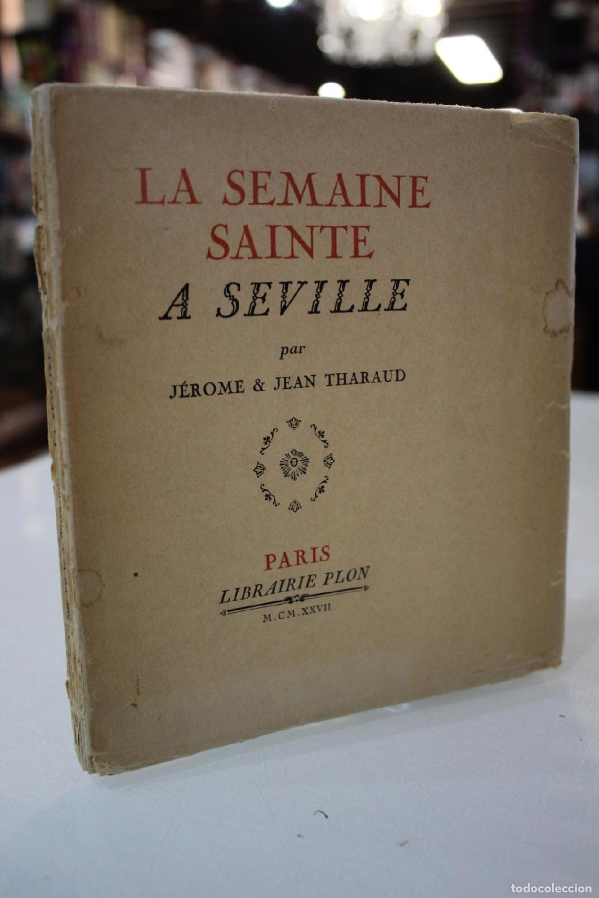 Gebrauchte B&uuml;cher: La Semaine Sainte a S&eacute;ville. - J&eacute;rome Et Jean Tharaud.