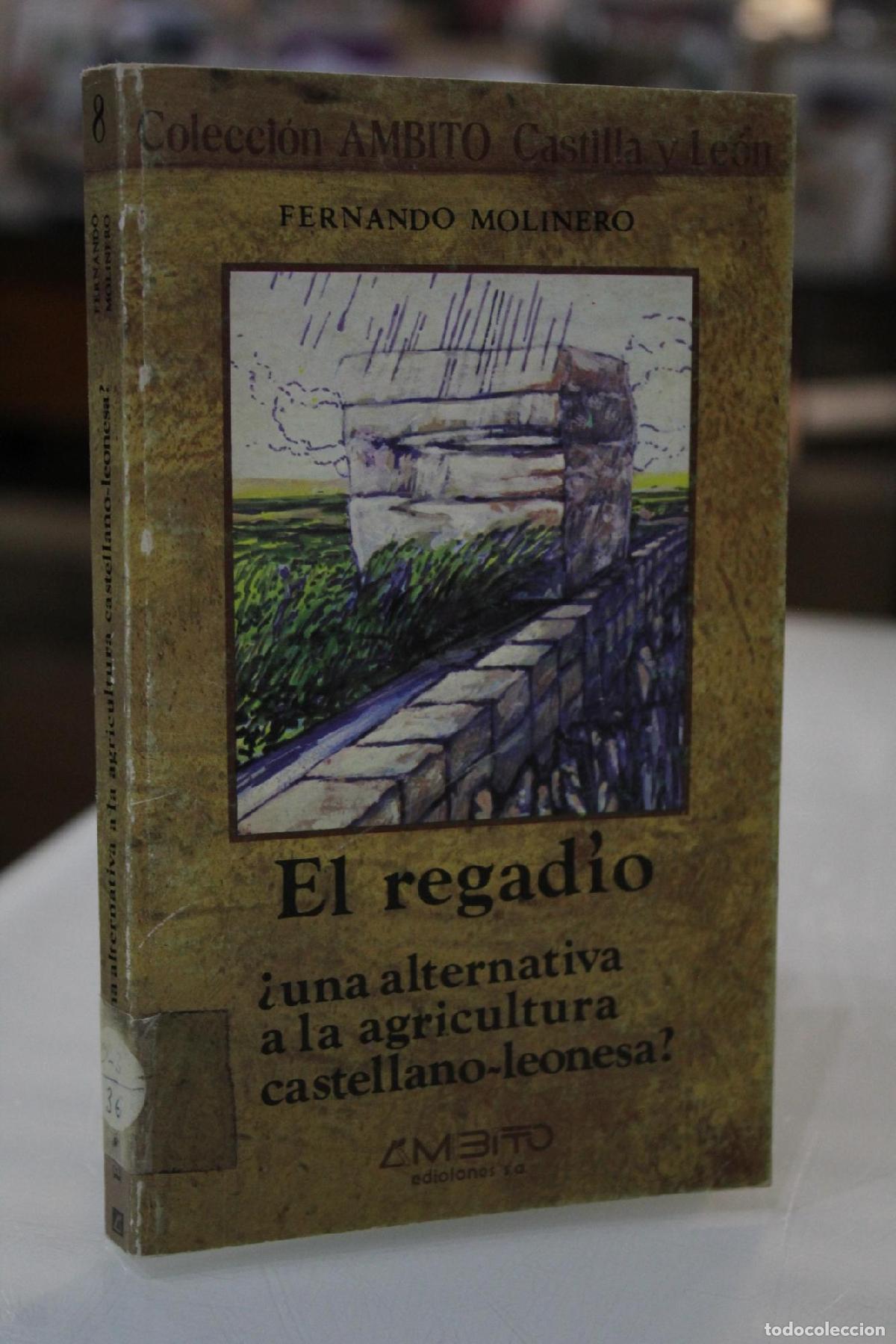 Gebrauchte B&uuml;cher: El Regad&iacute;o, &iquest;Una Alternativa a la Agricultura Castellano-Leonesa? - Molinero, Fernando