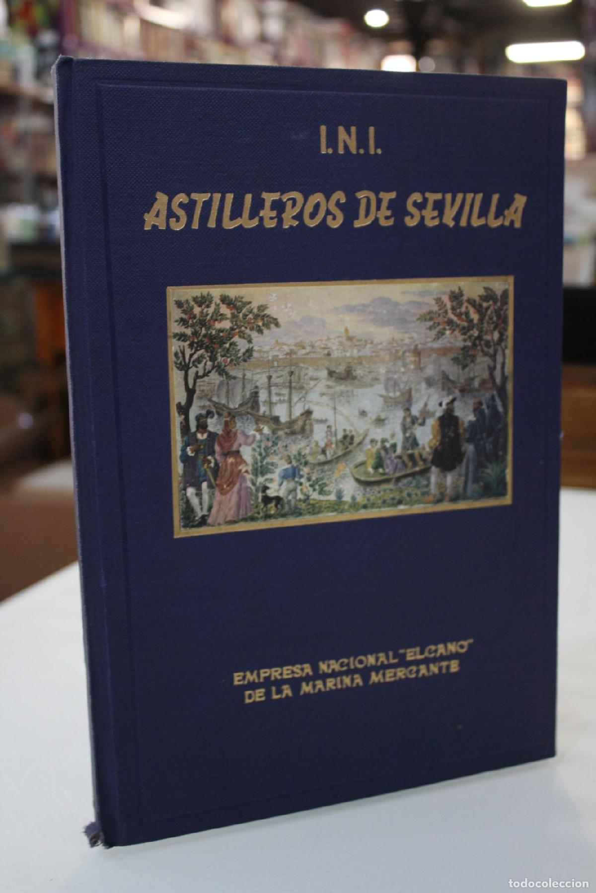 Gebrauchte B&uuml;cher: I.N.I. Astilleros de Sevilla de la Empresa Nacional &rdquo;Elcano&rdquo; de la Marina Mercante -