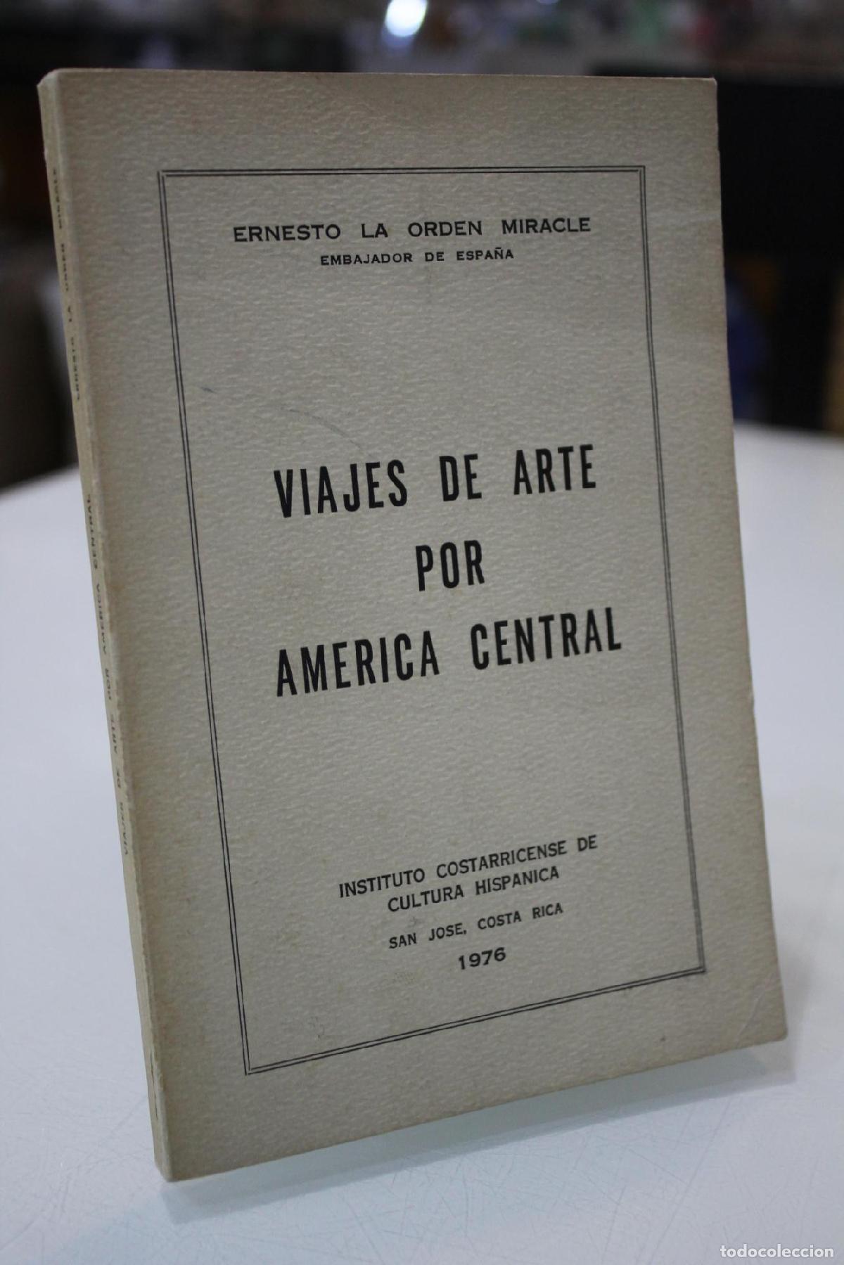 Libri di seconda mano: Viajes de Arte por Am&eacute;rica Central. - Orden Miracle, Ernesto La