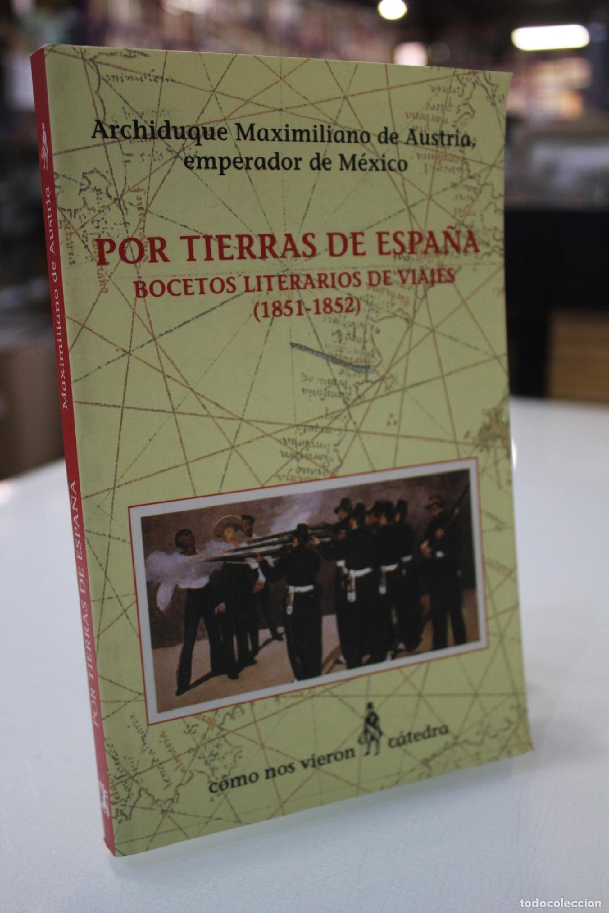 Gebrauchte B&uuml;cher: Por tierras de Espa&ntilde;a. Bocetos literarios de viajes (1851-1852) - Archiduque Maximiliano De Austris,
