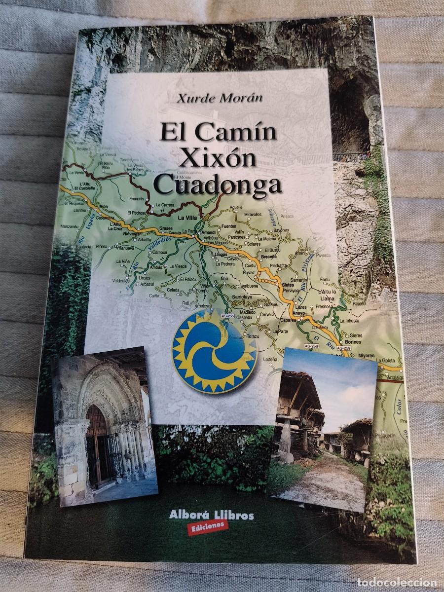 Libri di seconda mano: EL CAMIN DE XIX&Oacute;N A CUADONGA. XURDE MORAN. ALBOR&Aacute; LLIBROS EDICIONES, 1998. RUSTICA CON SOLAPA. 211 P