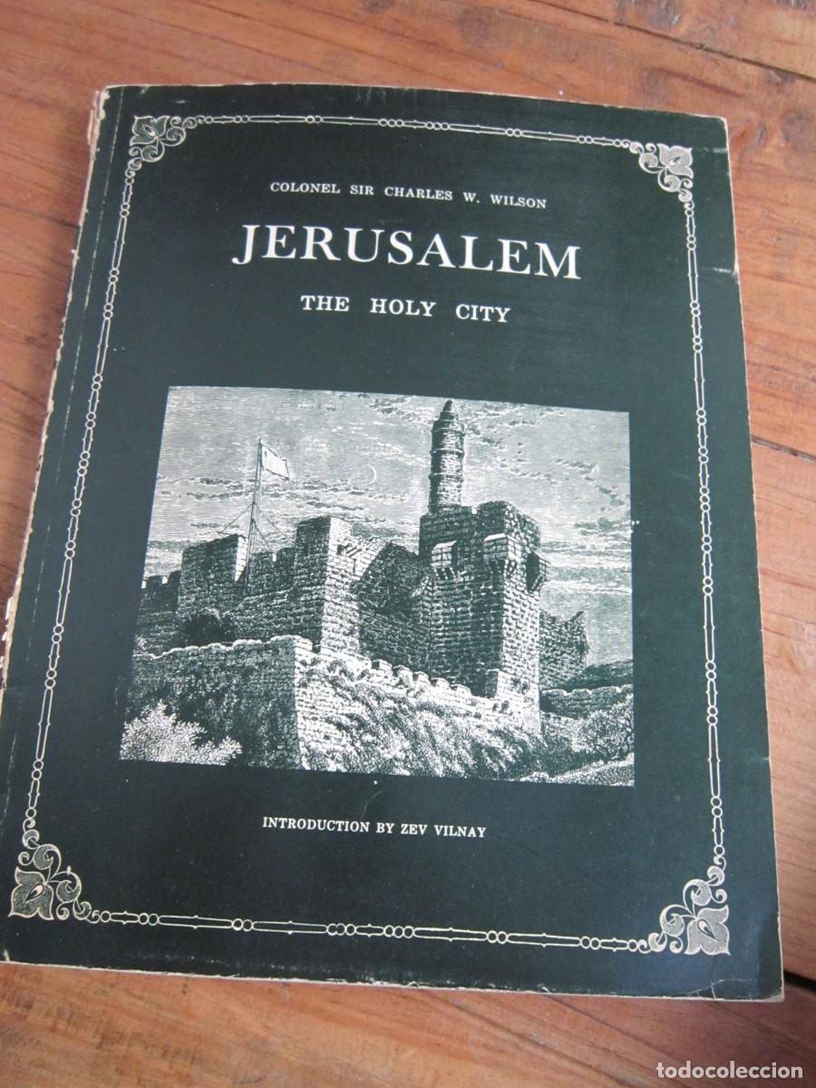 Libros de segunda mano: JERUSALEM. The Holy City. Colonel Sir Charles W. Wilson. Introduction Zev Vilnay. Ariel Publishing