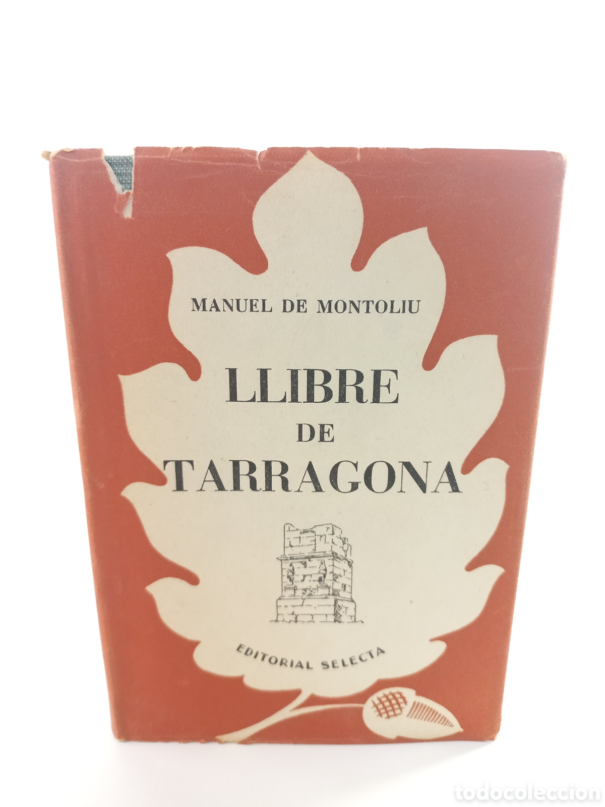 Libros de segunda mano: Llibre de Tarragona. Manuel de Montoliu. Selecta, primera edici&oacute;n, 1953. Catal&aacute;n. Ilustrado.