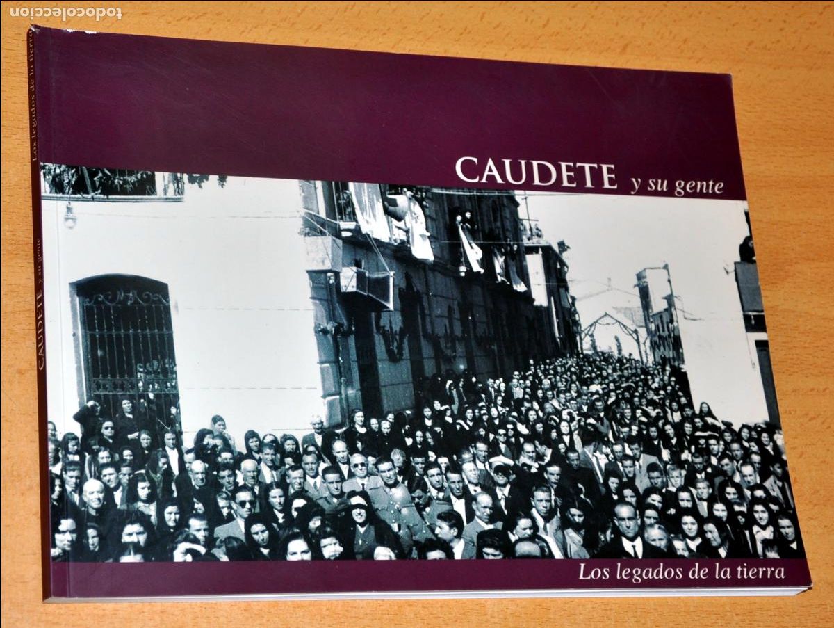 Libros de segunda mano: CAUDETE Y SU GENTE - LOS LEGADOS DE LA TIERRA - ED. AYUNTAMIENTO DE CAUDETE - A&Ntilde;O 2003.