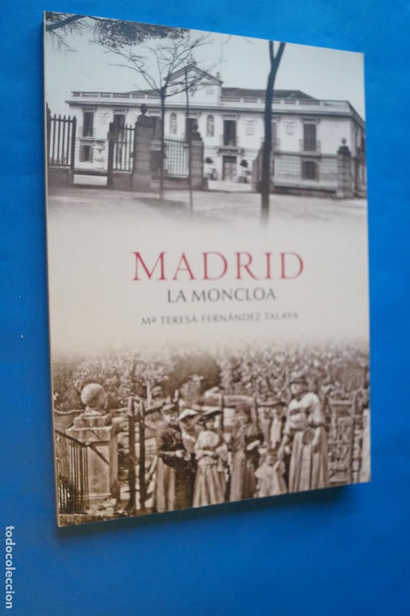Libros de segunda mano: MADRID, LA MONCLOA. MARIA TERESA FERNANDEZ TALAYA