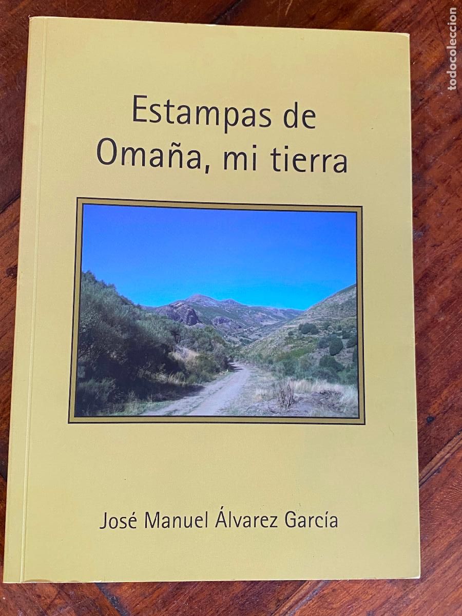 Libros de segunda mano: ESTAMPAS DE OMA&Ntilde;A, MI TIERRA (LE&Oacute;N) DEDICATORIA DEL AUTOR - JOS&Eacute; MANUEL &Aacute;LVAREZ GARC&Iacute;A