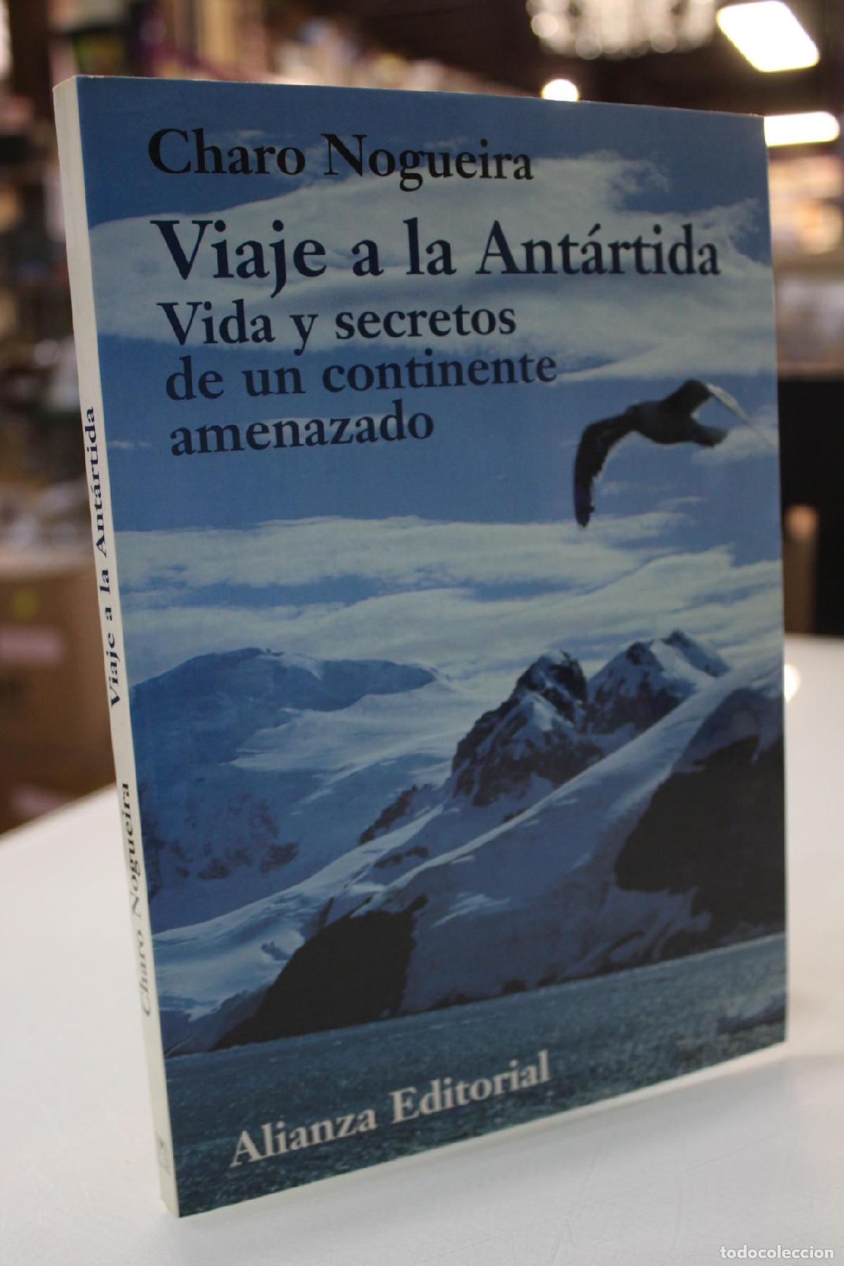 Libri di seconda mano: Viaje a la Ant&aacute;rtida. Vida y secretos de un continente amenazado. - Charo Nogueira