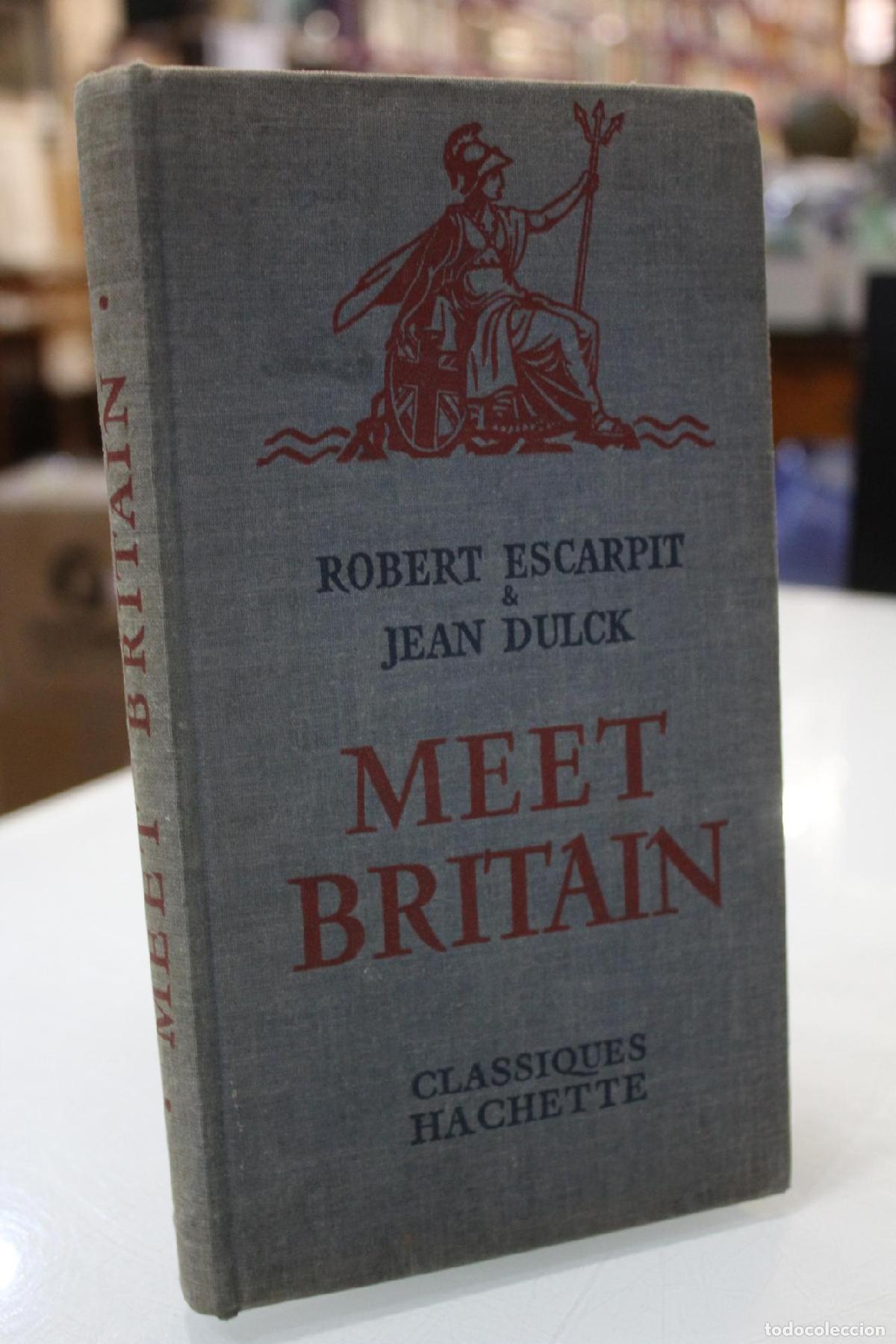 Gebrauchte B&uuml;cher: Meet Britain. (Guide Anglais) - Escarpit, Robert.; Dulck, J.