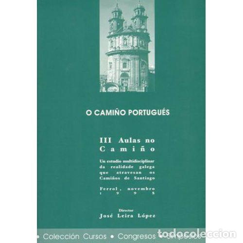Gebrauchte B&uuml;cher: AULAS NO CAMI&Ntilde;O. O CAMI&Ntilde;O PORTUGU&Eacute;S - J LEIRA LOPEZ - Sin Especificar