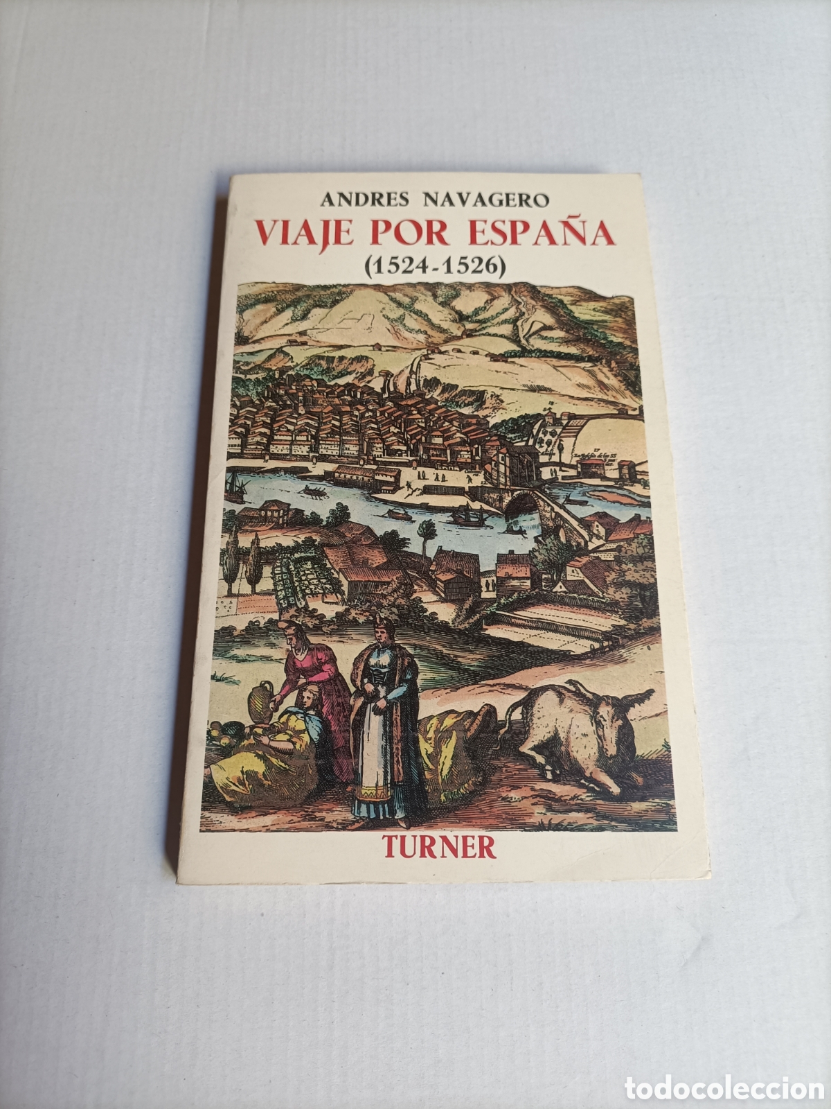 Libros de segunda mano: Viaje por Espa&ntilde;a 1524-1526. Andr&eacute;s Navagero .