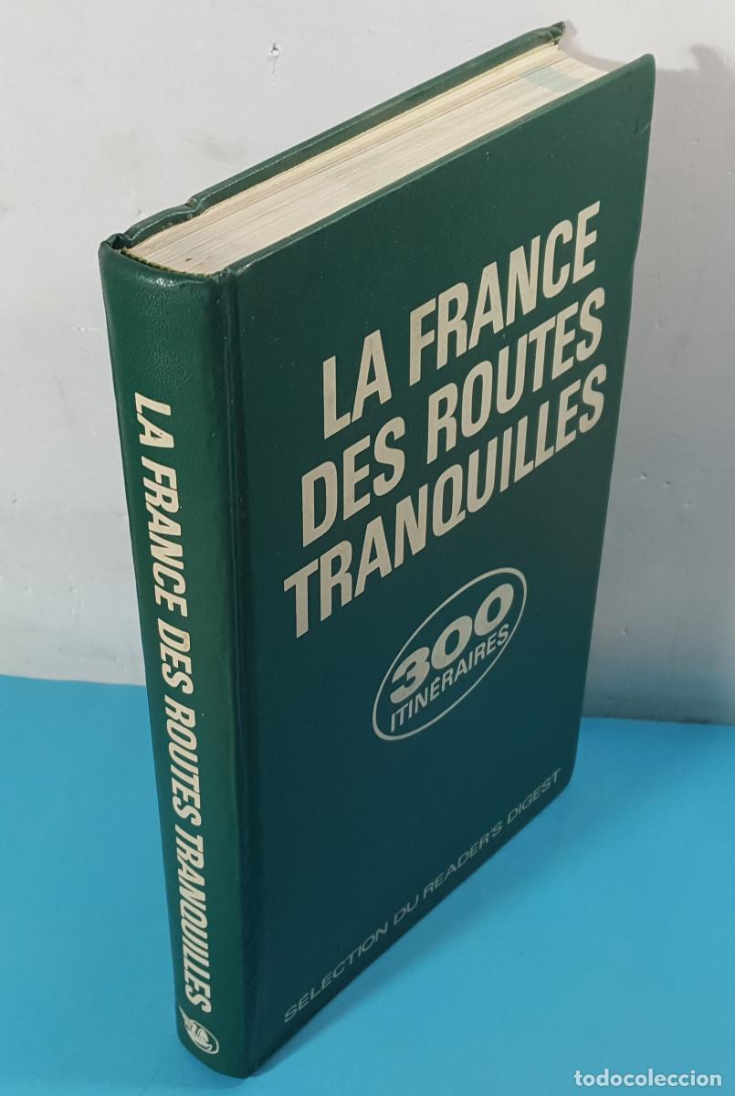 Libros de segunda mano: LA FRANCE DES ROUTES TRANQUILES, RUTAS TRANQUILAS POR FRANCIA, 300 ITINERAIRES, 1977 TAPA DURA, GU&Iacute;A