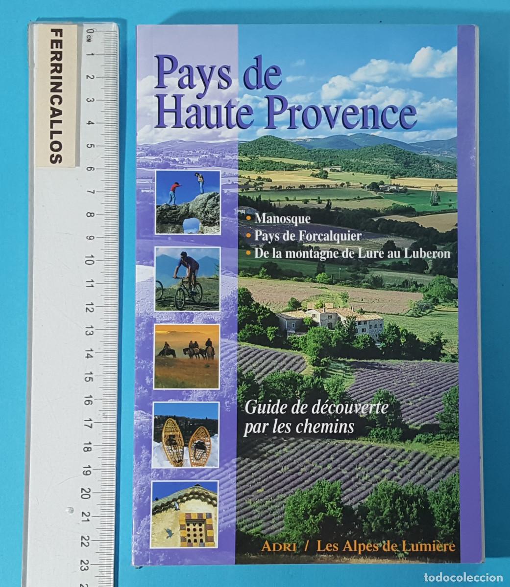 Gebrauchte B&uuml;cher: PAYS DE HAUTE PROVENCE,GUIDE DE DECOUVERTE PAR LES CHEMINS,ADRI Les Alpes de Lumiere 1999 EN FRANCES