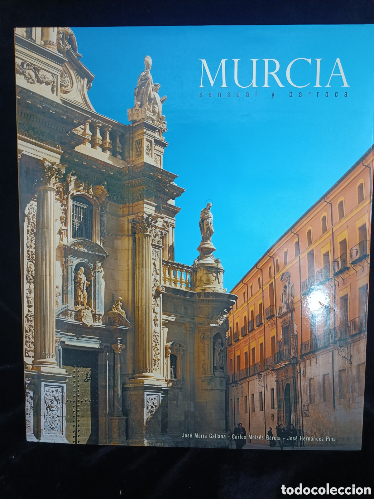 Libros de segunda mano: MURCIA, SENSUAL Y BARROCA. J.M. GALIANA; C.M. GARC&Iacute;A; J. HERN&Aacute;NDEZ PINA