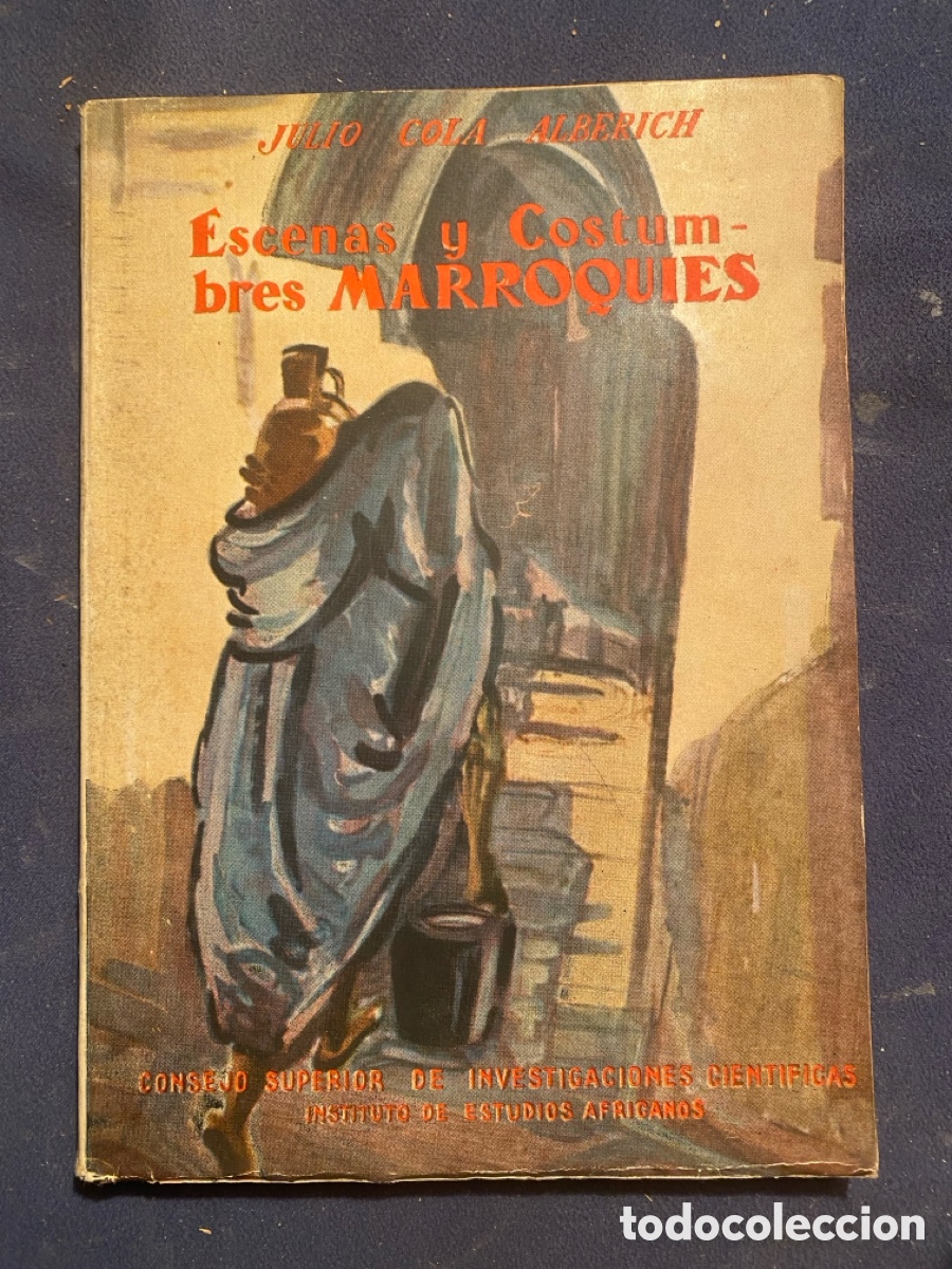 Libri di seconda mano: JULIO COLA ALBERICH: - ESCENAS Y COSTUMBRES MARROQU&Iacute;ES - ( 1950)