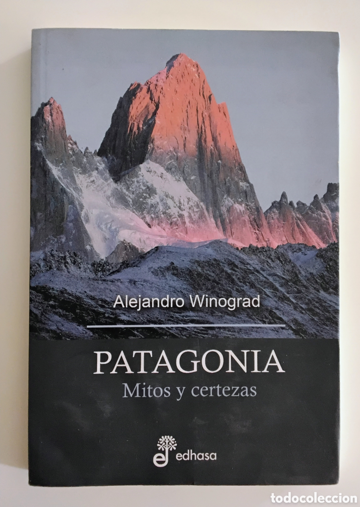 Libros de segunda mano: Alejandro Winograd &mdash; Patagonia. Mitos y certezas. Edhasa, 2008