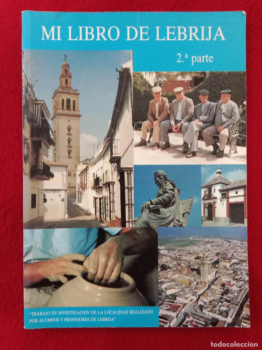 Libros de segunda mano: Mi Libro de Lebrija - 2&ordf; Parte - Ana Mart&iacute;n / Diego Arena... - Edit. Las Marismas de Lebrija. 1990