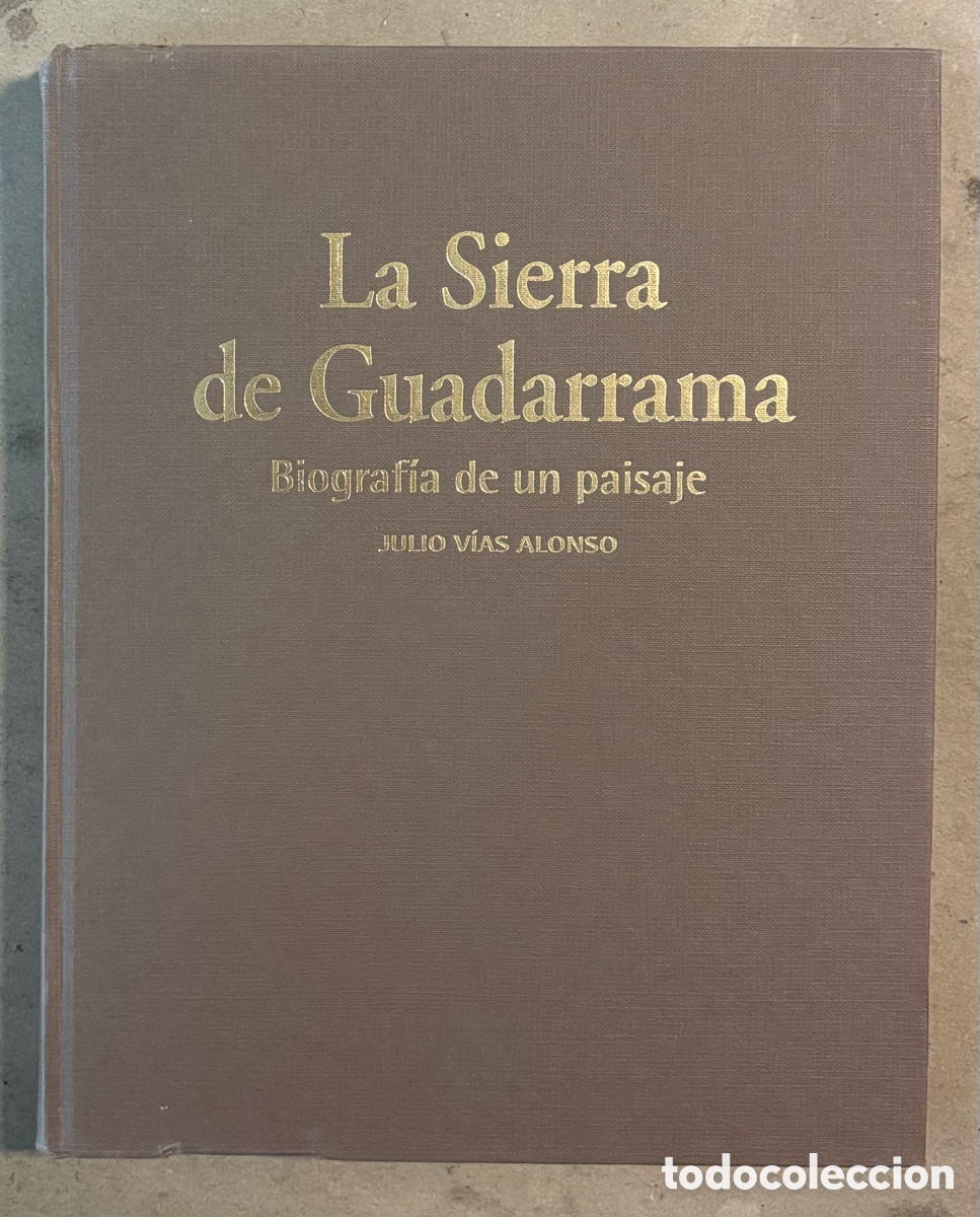 Libros de segunda mano: LA SIERRA DE GUADARRAMA, BIOGRAF&Iacute;A DE UN PAISAJE. JULIO V&Iacute;AS. EDICIONES LA LIBRER&Iacute;A 2004.