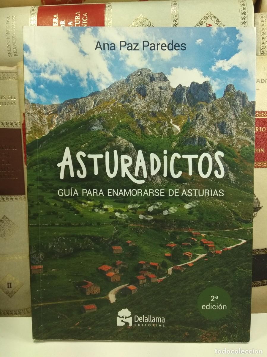 Gebrauchte B&uuml;cher: ASTURADICTOS, GU&Iacute;A PARA ENAMORARSE DE ASTURIAS. ANA PAZ PAREDES. Ed Delallama 2&ordf; Edici&oacute;n