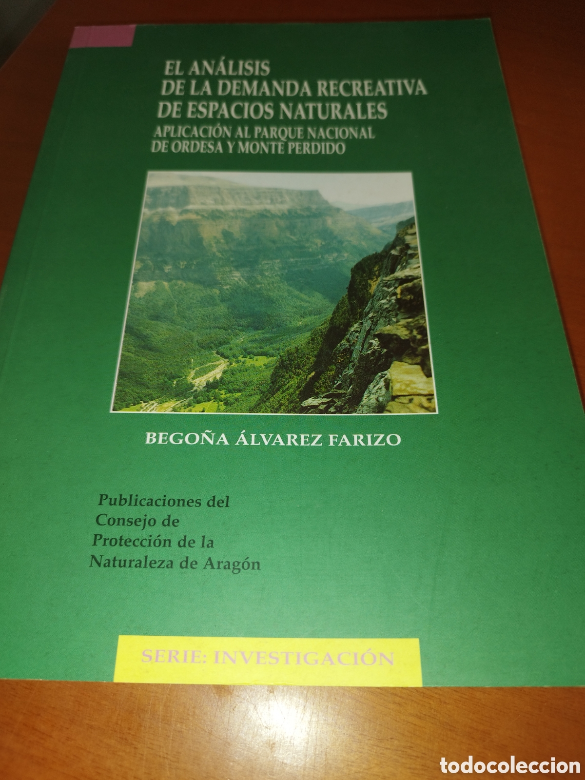 Second hand books: EL ANALISIS DE LA DEMANDA RECREATIVA DE ESPACIOS NATURALES. ORDESA Y MONTE PERDIDO. 1999.