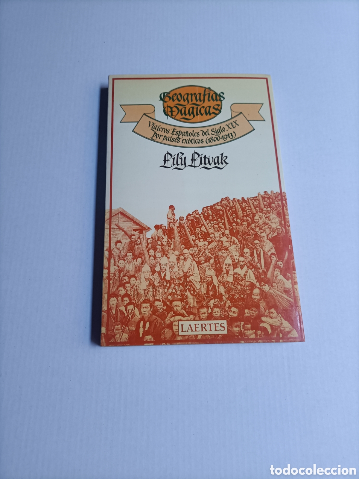 Libros de segunda mano: Geograf&iacute;as m&aacute;gicas. Viajeros espa&ntilde;oles del siglo XIX por pa&iacute;ses ex&oacute;ticos 1800 1913 viajes viajeros