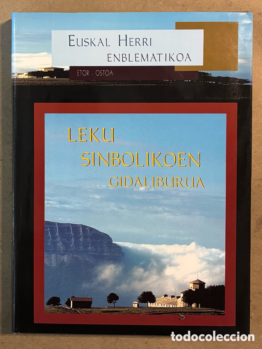 Libros de segunda mano: LEKU SINBOLIKOEN GIDALIBURUA. VV.AA. ETOR OSTOA ARGITALETXEA 1999, EUSKAL HERRI ENBLEMATIKOA