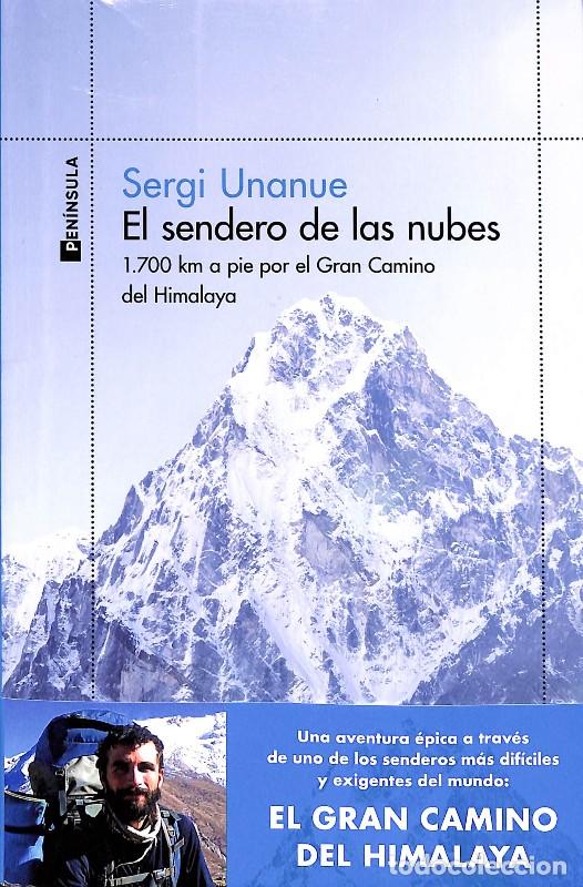 Libros de segunda mano: El sendero de las nubes: 1.700 km a pie por el Gran Camino del Himalaya - Sergi Unanue - Pen&iacute;nsula -