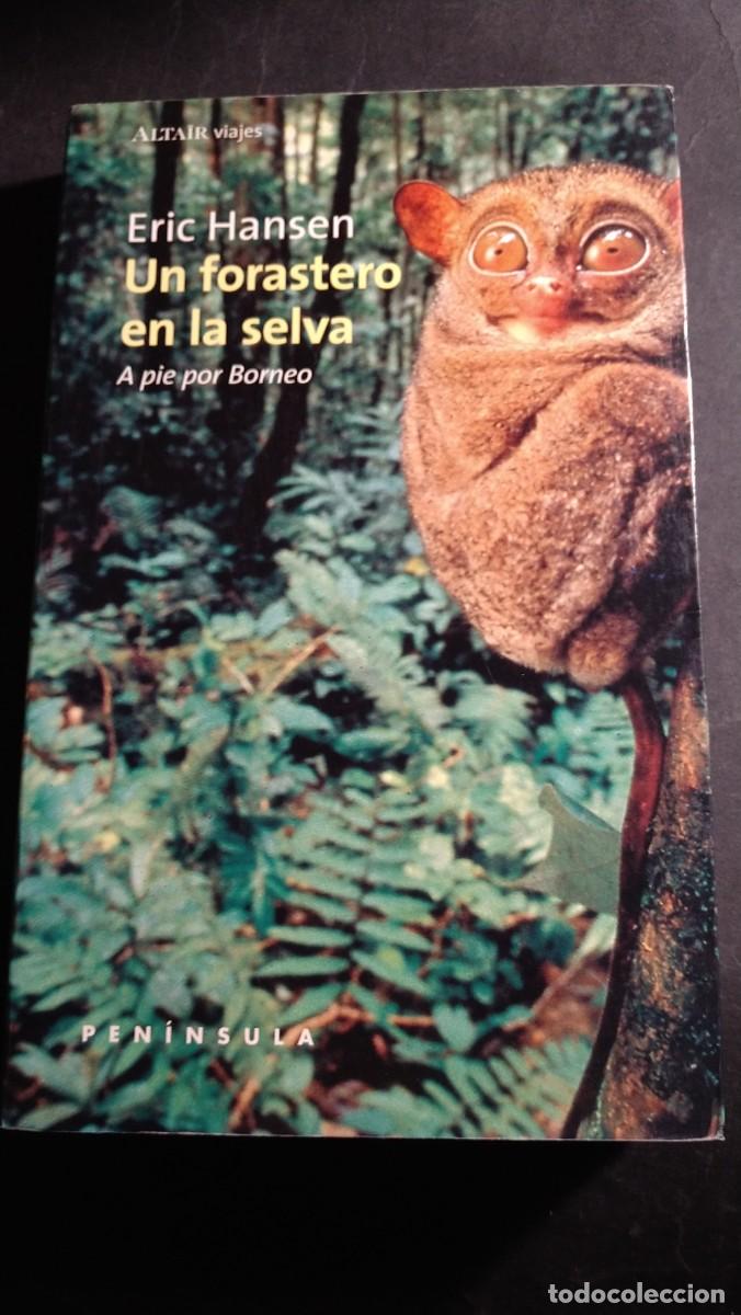Libri di seconda mano: UN FORASTERO A LA SELVA. A PI&Eacute; POR BORNEO - ERIC HANSEN