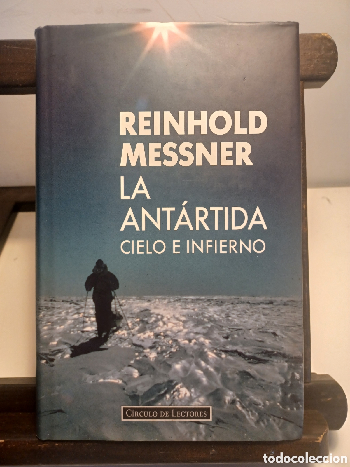 Libros de segunda mano: La Ant&aacute;rtida. Cielo e infierno/ Reinhold Messner/ C&iacute;rculo de Lectores, 1994