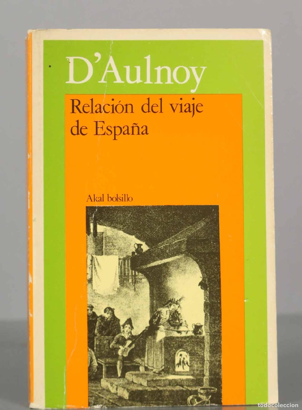 Libri di seconda mano: D&acute;Aulnoy. Relaci&oacute;n del viaje de Espa&ntilde;a.
