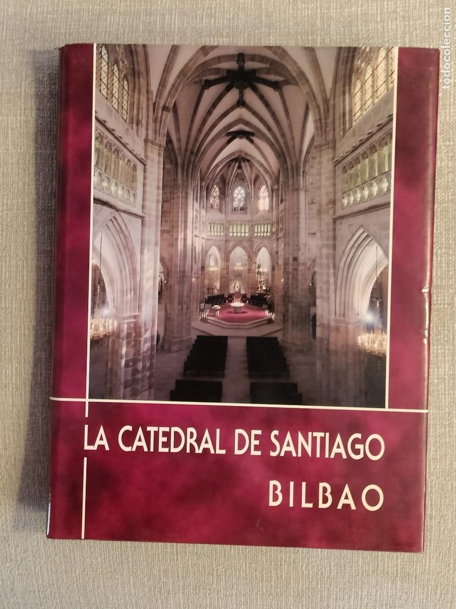 Libros de segunda mano: La Catedral de Santiago. Bilbao - Bl&aacute;zquez, Ricardo/Bergara, Josu/Barrio, Jos&eacute; A./Valverde, Jos&eacute; R./