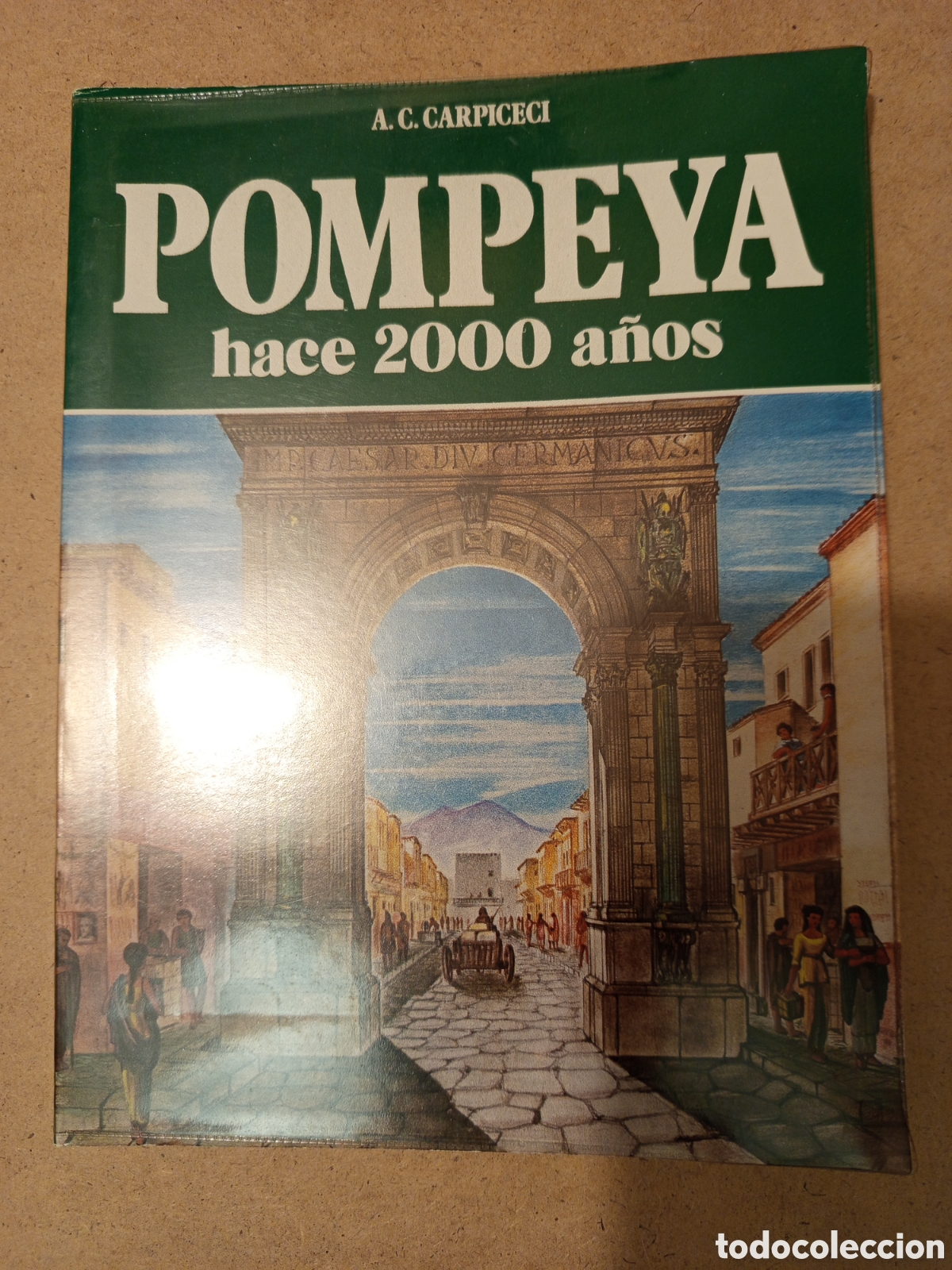 Libros de segunda mano: POMPEYA. HACE 2000 A&Ntilde;OS (ALBERTO CARLO CARPICECI)