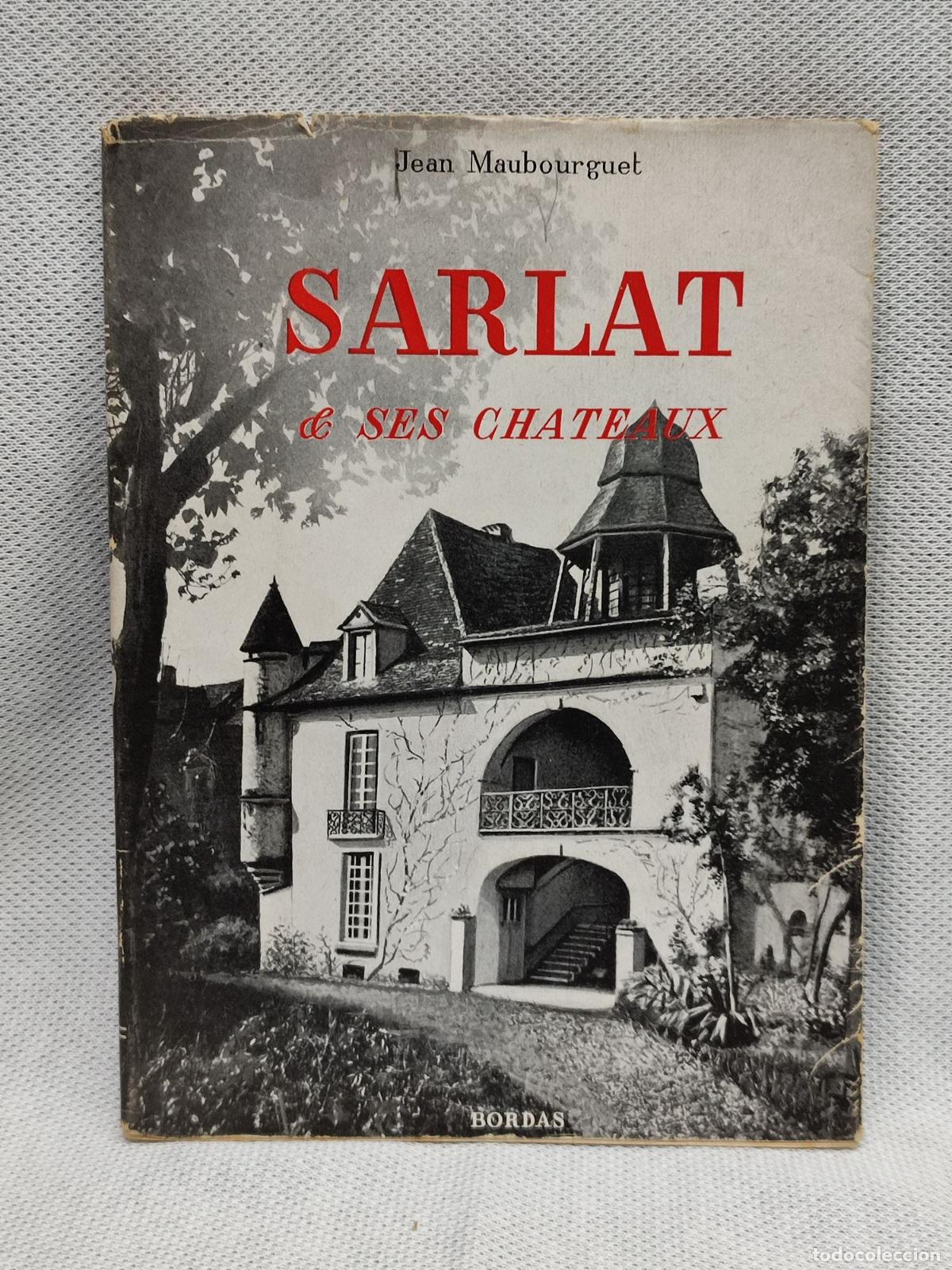 Libros de segunda mano: SARLAT & SES CHATEAUX. JEAN MAUBOURGUET. ED. BORDAS 1954