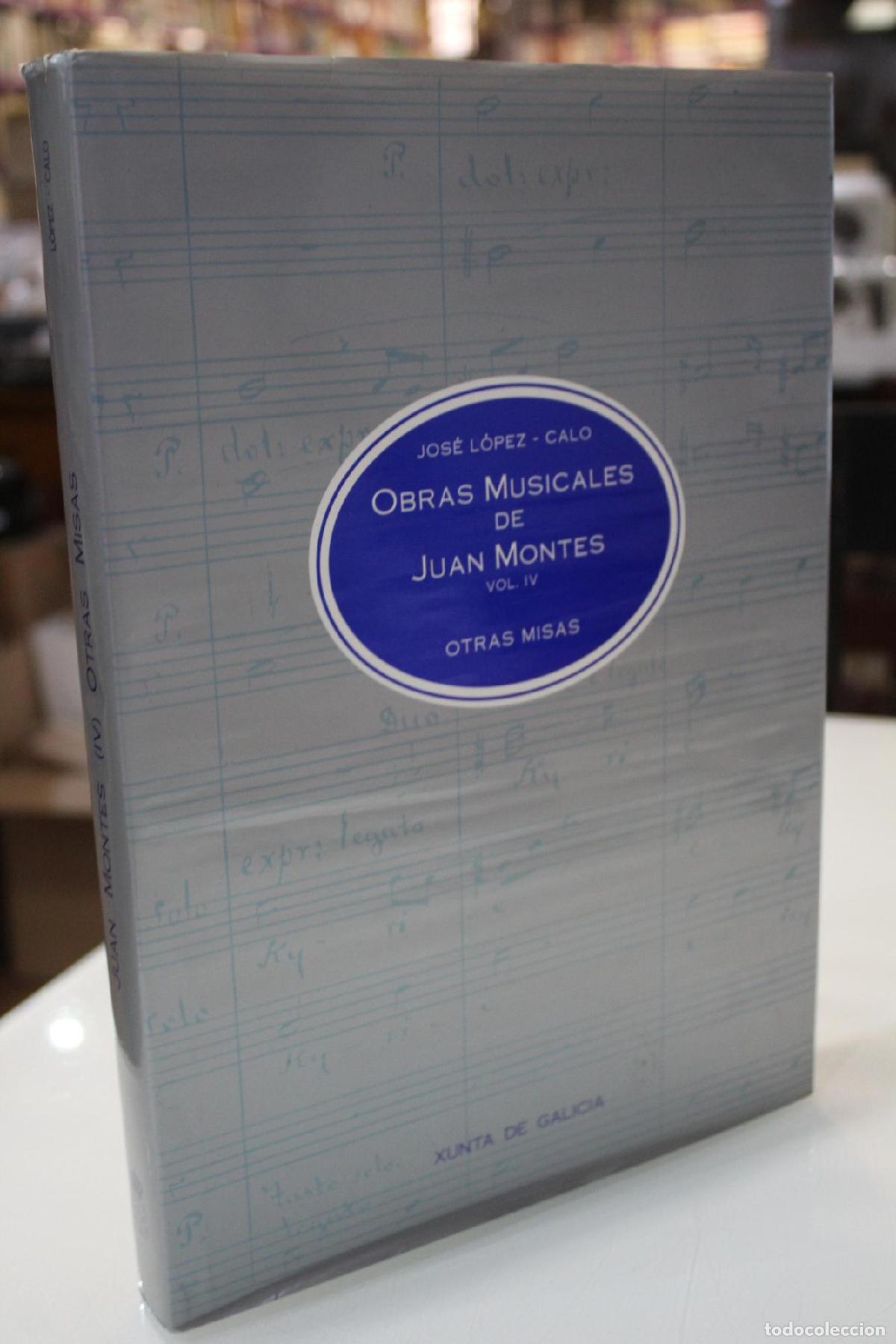 Libros de segunda mano: Otras misas.- Obras Musicales de Juan Montes. Vol. IV. Misas (II) - Jos&eacute; L&oacute;pez Calo