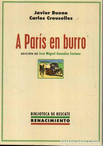 Libros de segunda mano: A PARIS EN BURRO. - BUENO, Javier. CROUSELLES, Carlos.
